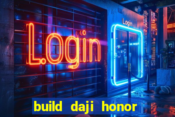 build daji honor of kings